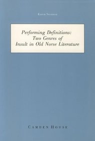 Performing Definitions: Two Genres of Insult in Old Norse Literature (Studies in Scandinavian Literature and Culture, Volume 3)