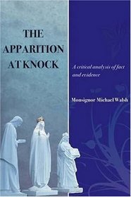 The Apparition at Knock: A Critical Analysis of Facts and Evidence
