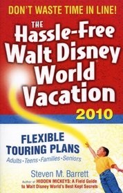 The Hassle-Free Walt Disney World Vacation 2010, 9th Edition (Hassle Free Walt Disney World Vacation)