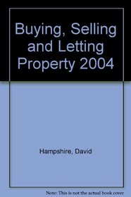 Buying, Selling & Letting Property 2004