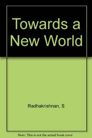 Towards a New World