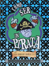 Como ser un pirata (Hiccup Horrendous Haddock III) (Spanish Edition)