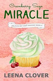 Cranberry Sage Miracle: A Cozy Murder Mystery (Dolphin Bay Cozy Mystery Series)