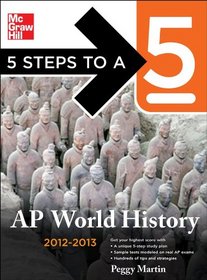 5 Steps to a 5 AP World History, 2012-2013 Edition (5 Steps to a 5 on the Advanced Placement Examinations Series)