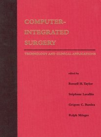 Computer-Integrated Surgery: Technology and Clinical Applications