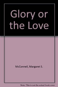 Glory or the Love