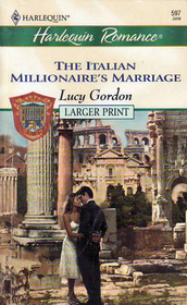 The Italian Millionaire's Marriage (Counts of Calvani, Bk 2) (Harlequin Romance, No 3751) (Larger Print)