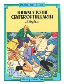 Journey to the Center of the Earth (Classics for Kids)