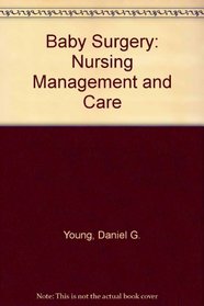 Baby Surgery: Nursing Management and Care