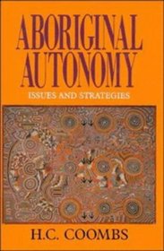 Aboriginal Autonomy : Issues and Strategies