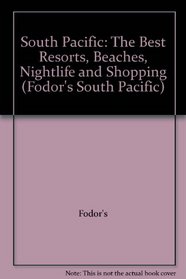 South Pacific: The Best Resorts, Beaches, Nightlife and Shopping (Fodor's South Pacific)