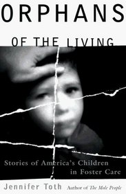 Orphans of the Living: Stories of America's Children in Foster Care