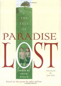 The Tale of Paradise Lost : Based on the Poem by John Milton