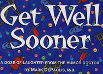Get Well Sooner: A Dose of Laughter from the Humor Doctor