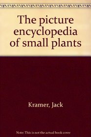 The picture encyclopedia of small plants