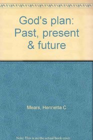 God's plan: Past, present & future