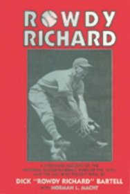 Rowdy Richard: A Firsthand Account of the National League Baseball Wars of the 1930's and the Men Who Fought Them.