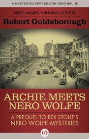 Archie Meets Nero Wolfe (Rex Stout's Nero Wolfe, Bk 8)