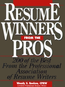 Resume Winners from the Pros: 177 Of the Best from the Professional Association of Resume Writers