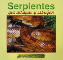 Serpientes Que Atrapan Y Estrujan (Cara A Cara Con las Serpientes) (Spanish Edition)