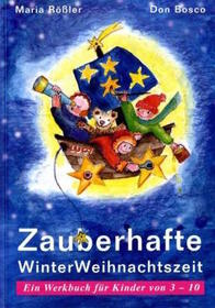 Zauberhafte Winter Weihnachtszeit, Ein Werkbuch fr Kinder von 3-10