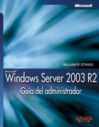 Windows Server 2003 R2: Guia Del Administrador / Administrator Guide (Manuales Tecnicos / Technical Manuals) (Spanish Edition)