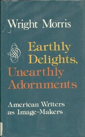 Earthly delights, unearthly adornments: American writers as image-makers