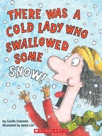 There Was a Cold Lady Who Swallowed Some Snow (There Was an Old Lady)