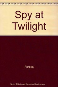 A Spy at Twilight