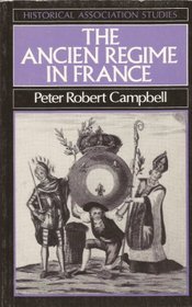 The Ancient Regime in France (Historical Association Studies)