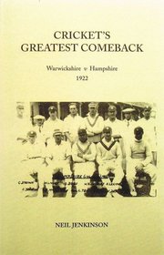 Cricket's Greatest Comeback: Warwickshire v. Hampshire 1922