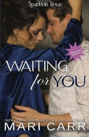 Waiting for You (Sparks in Texas) (Volume 2)