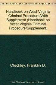Handbook on West Virginia Criminal Procedure/With Supplement (Handbook on West Virginia Criminal Procedure/Supplement)