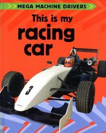This Is My Racing Car (Mega Machine Drivers)
