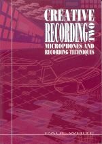 Creative Recording: Microphones and Recording Techniques v. 2