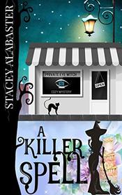 A Killer Spell (Private Eye Witch Cozy Mystery)