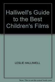 HALLIWELL'S GUIDE TO THE BEST CHILDREN'S FILMS
