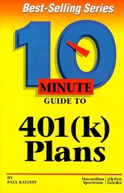 10 Minute Guide to 401(K) Plans (10 Minute Guides)