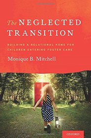 The Neglected Transition: Building a Relational Home for Children Entering Foster Care