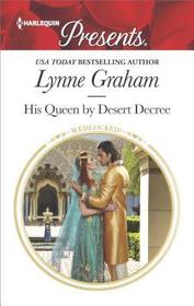 His Queen by Desert Decree (Wedlocked!) (Harlequin Presents, No 3577)