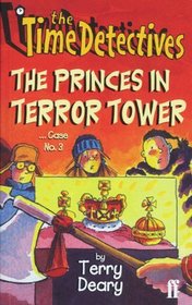 The Time Detectives: The Princes in Terror Tower Case No. 3