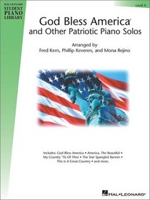 God Bless America  and Other Patriotic Piano Solos - Level 4: Hal Leonard Student Piano Library (Hal Leonard Student Piano Library (Songbooks))
