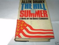 The Hill of Summer : A Novel of the Soviet Conquest