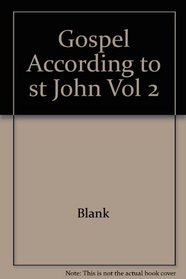 Gospel According to St John (Vol 2)
