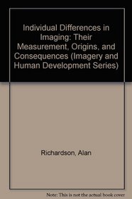Individual Differences in Imaging: Their Measurement, Origins, and Consequences (Imagery and Human Development Series)