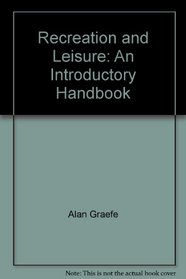 Recreation & Leisure: An Introductory Handbook