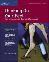 Thinking on Your Feet (Crisp Fifty-Minute Books)