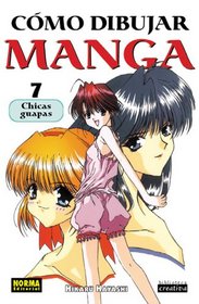 Como dibujar Manga vol. 7: chicas guapas / How to Draw Manga: Bishoujo Pretty Gals/ Spanish Edition
