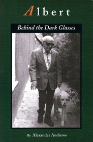 Albert: Behind the Dark Glasses