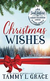 Christmas Wishes (Soul Sisters at Cedar Mountain Lodge, Bk 3)